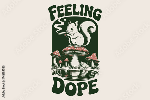 Psychedelic squirrel smoking mushroom with 'feeling dope' text