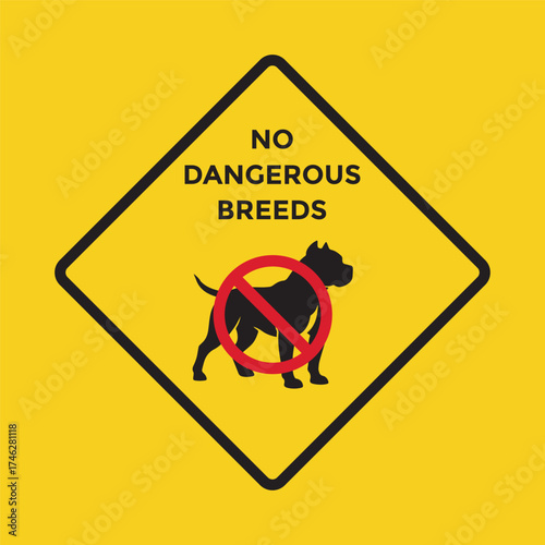 No dangerous dog breeds warning sign on yellow background