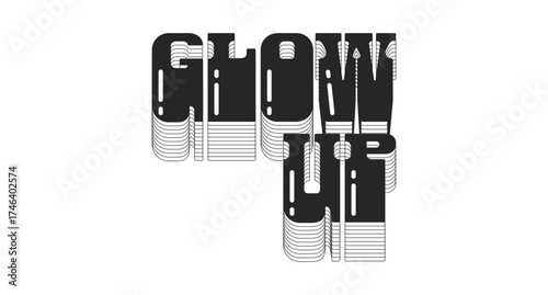 Glow up bold black viral internet slang typography. Positive transformation. Gen z makeover lingo. Improve self. Monochrome 80s synthwave buzz word with layered shadow. Pop culture. Danfo font used