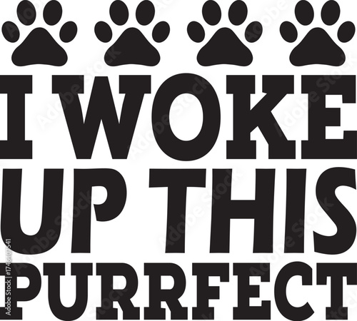 I Woke Up This Purrfect SVG, Cats Design, Cats Quote,  Cats Owner