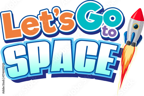 Let's go to space word design with spaceship