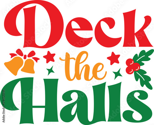 Deck the Halls Christmas Funny T-Shirt Design | Holiday Quote SVG for Santa Squad & Family Matching Pajama Outfit, Cute Festive Typography Artwork 