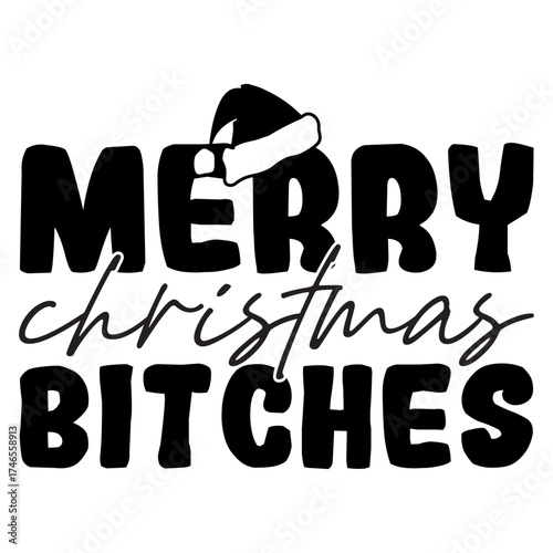 Merry Christmas Bitches