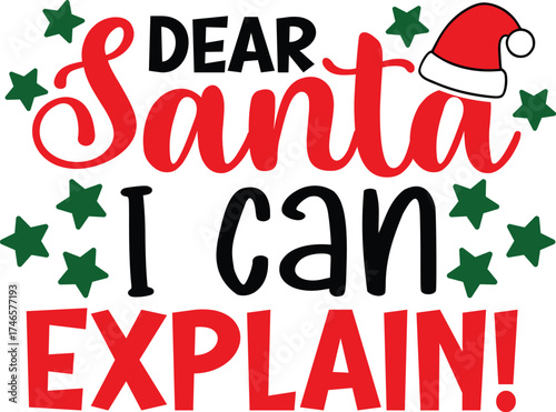 Dear Santa I Can Explain Funny Christmas T-Shirt Design | Cute Holiday Quote Tee for Family and Santa Squad | Festive Humor Gift Idea for Kids and Adults