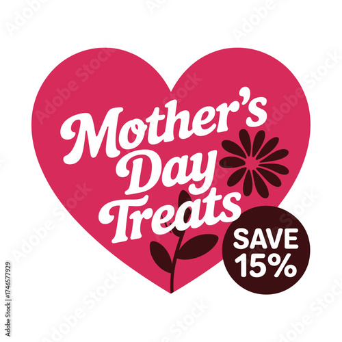 Mothers day treats sale banner isolated on white background heart shape with flower and text save 15 off promotion design
