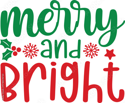 Merry and Bright Christmas Typography T-Shirt Design | Festive Holiday Quote Tee | Perfect Gift for Family, Friends, and Santa Squad Celebration