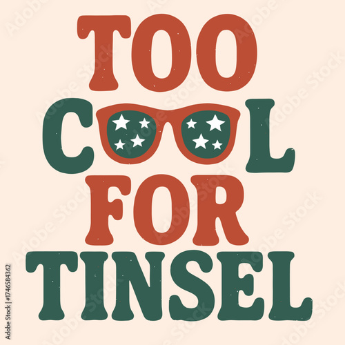 Too cool for tinsel graphic with star sunglasses