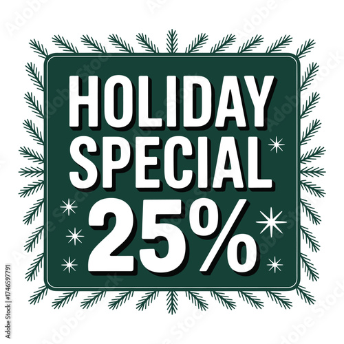 Holiday special 25 off isolated on white background great for holiday promotions, marketing, and advertising needs