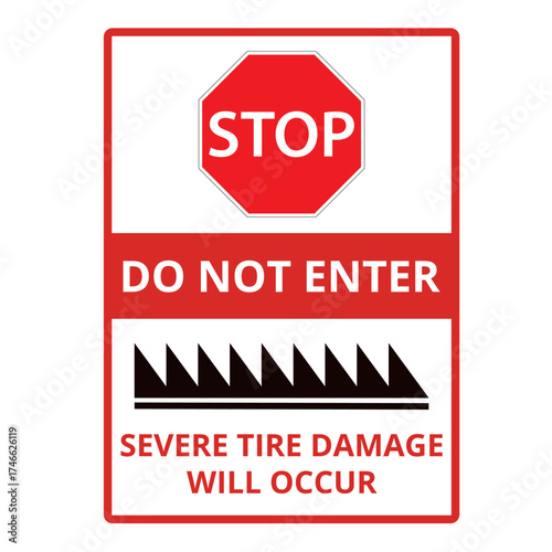 Stop do not enter severe tire damage will occur sign isolated on a white background