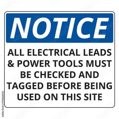 All electrical leads and power tools must be checked and tagged before being used on this site