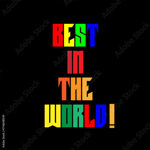 Colorful “Best in the World” Text Design on Black Background – Bold Gradient Typography for Achievement, Motivation, and Pride