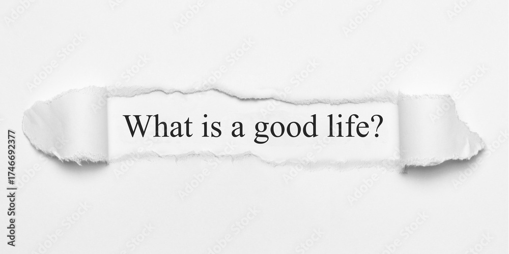 Obraz premium What is a good life?