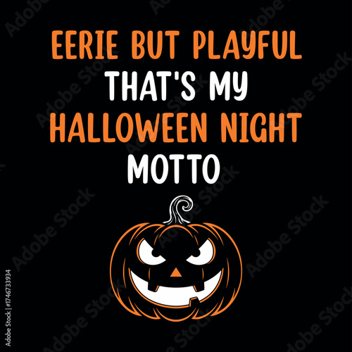 Eerie But Playful Halloween Night Motto T-Shirt