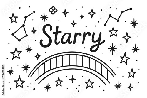 Starry Doodle Bridge. Doodle starry bridge with stars, constellations, and sparkles, center word “Starry” in black and white