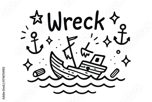 Shipwreck Doodle Art. Doodle shipwreck with stars, anchors, and sparkles, center word “Wreck” in black and white isolated