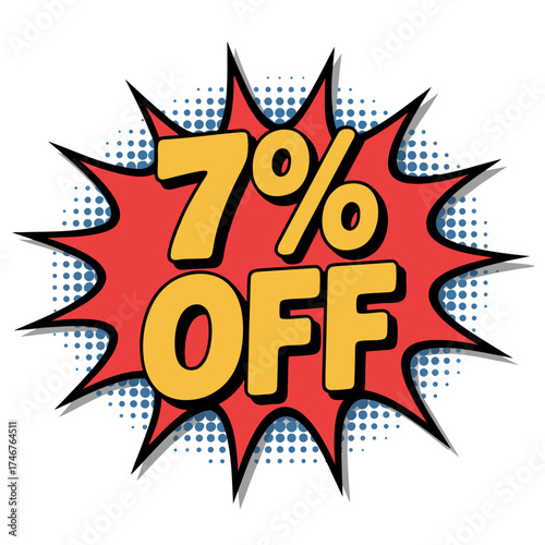 Comic book style burst with 7% off text in dynamic retro design indicating a limited time bargain promotion for consumer marketing