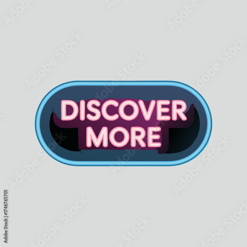 Modern Neon Discover More Button Graphic Design on Gray Background with Stylish Typography and Abstract Shape to Attract Attention