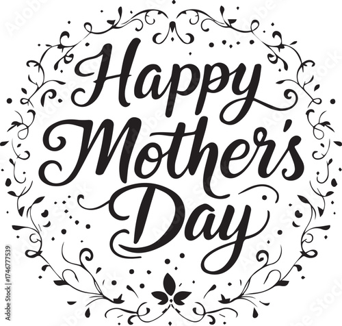 Mother’s Day greeting illustration — black and white decorative “Happy Mother’s Day” text with ornate floral circular border