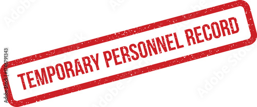 A grunge effect red rectangular stamp showing TEMPORARY PERSONNEL RECORD for human resources documentation processes