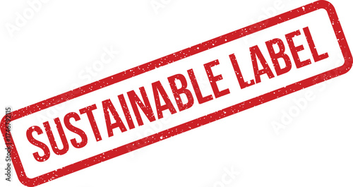 A prominent red grunge textured rubber stamp graphic conveying Sustainable Label for ethical product certification