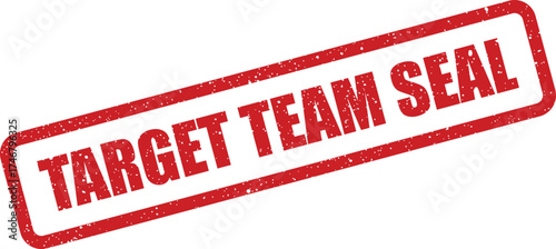 A vivid red grunge rubber stamp text graphic featuring the words TARGET TEAM SEAL for authenticating documents or important official endorsements