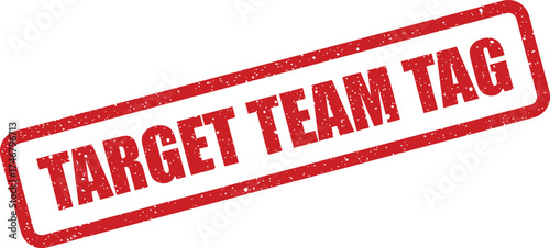 An aged red rectangular rubber stamp illustration presenting the phrase TARGET TEAM TAG suitable for identification marking or categorizing project elements