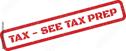 Distressed grunge style rubber stamp vector clearly states TAX SEE TAX PREP for financial preparation guidance