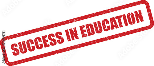Distressed rectangular rubber stamp with success in education text indicating academic achievement and learning process