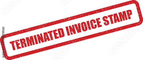 Distressed red grunge rubber stamp marking Terminated Invoice Stamp for financial records and billing documents