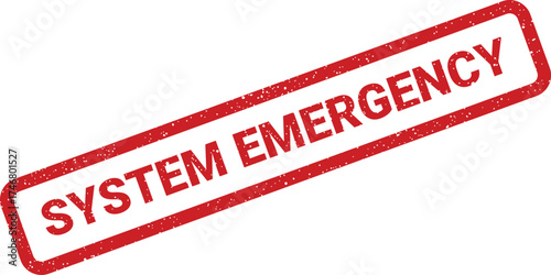 Distressed red rubber stamp featuring SYSTEM EMERGENCY text signaling an urgent critical system event