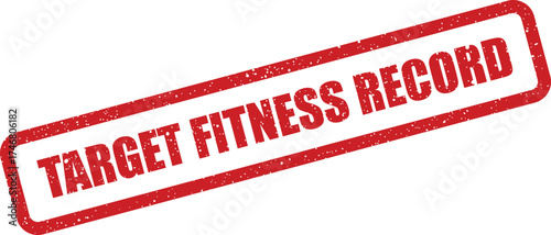 Distressed rubber stamp with Target Fitness Record text prominently displayed within a rectangular border, representing personal achievement or health data tracking
