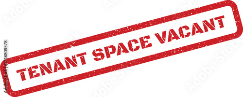 Grunge rubber stamp with bold text Tenant Space Vacant indicating available commercial or residential property for rent