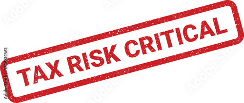 Grunge textured mark featuring the phrase TAX RISK CRITICAL suitable for official financial warning indicators