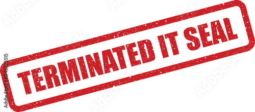 Official red grunge rubber seal indicating Terminated IT Seal with a rustic distressed effect on an asset