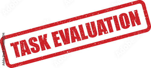 Rectangular stamp displaying the phrase task evaluation with a grunge texture effect for official document processes