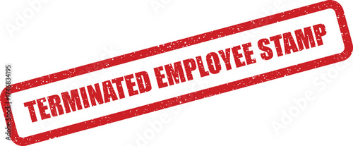 Red grunge rubber stamp mark with the words terminated employee stamp inside a rectangular frame on a clean document surface