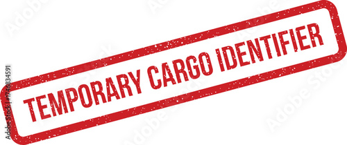 Red grunge rubber stamp marking temporary cargo identifier for efficient shipping and logistics