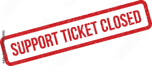 Red grunge textured rubber stamp showcasing SUPPORT TICKET CLOSED for final service request resolution