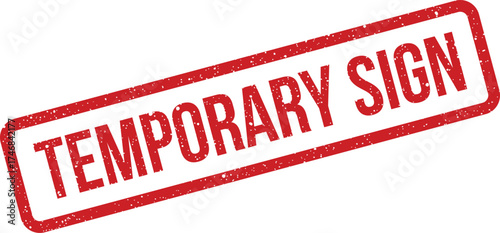 Red rectangular textured rubber stamp with the message temporary sign for quick informational communication