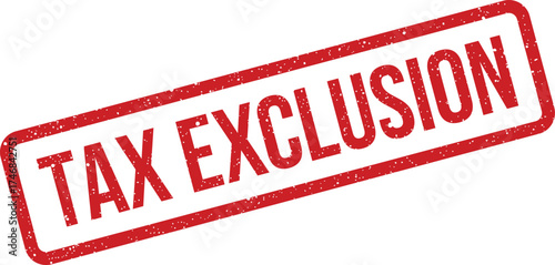 Red stamp effect overlay with a grungy texture highlighting the bold uppercase phrase TAX EXCLUSION diagonally, symbolizing an exemption from fiscal charges