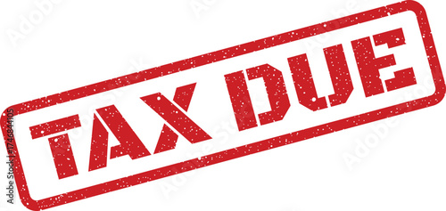 Red textured stamp impression displaying the words Tax Due, serving as a reminder for upcoming financial obligations