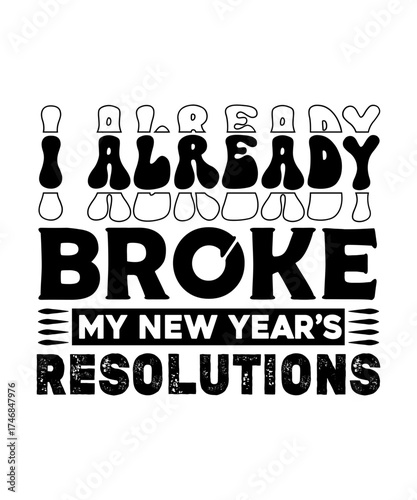 i already broke my new year’s resolutions svg design
