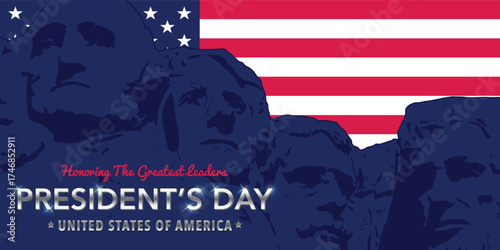 Presidents Day card with flag and Mount Rushmore. Presidents Day vector illustration with lettering Honoring The Greatest leaders. Design for poster or banner.
