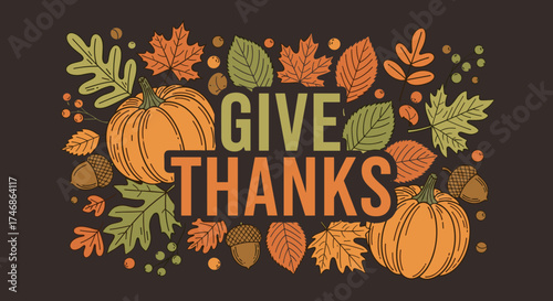 Autumn harvest design with pumpkins and leaves featuring "Give Thanks"  