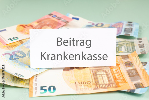 Health insurance contribution, german language, increase costs for medical treatment in Germany, Euro banknotes, inflation and social issue