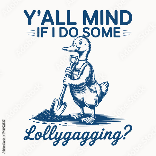 Lollygagging Funny Duck Farmer T Shirt Design Southern Slogan Vintage Animal Shovel Graphic Vector