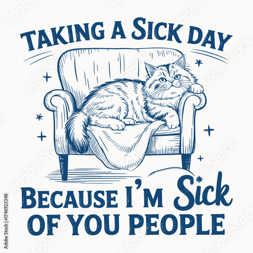 Funny Grumpy Cat Sick Day T Shirt Design Sarcastic Quote Introvert Humor Vintage Graphic Vector