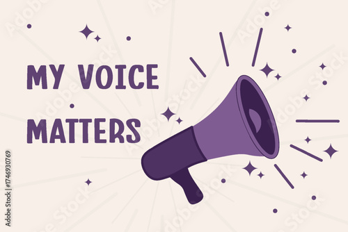 Vector illustration of a loudspeaker with the phrase “My Voice Matters” in purple tones on a beige background. Symbol of women’s empowerment, activism, and freedom of speech.