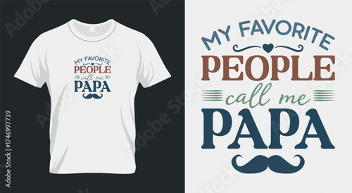 My Favorite People Call Me Papa – Heartwarming Father’s Day T-Shirt Design for Proud Dads and Grandpas