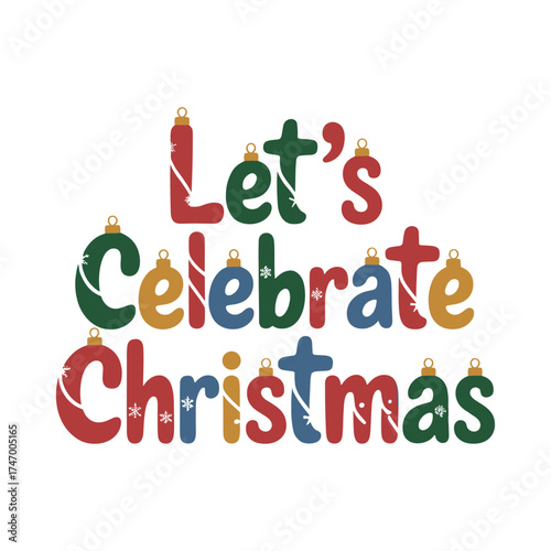 Let's celebrate christmas festive typography with string lights t-shirt design